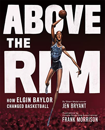 Beispielbild fr Above the Rim : How Elgin Baylor Changed Basketball zum Verkauf von Better World Books