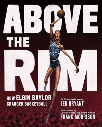 9781419741081: Above the Rim: How Elgin Baylor Changed Basketball
