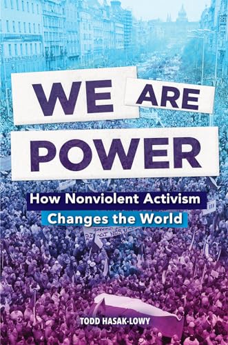 Imagen de archivo de We Are Power: How Nonviolent Activism Changes the World a la venta por More Than Words