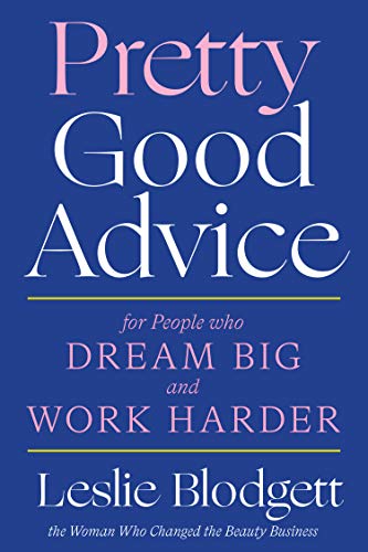 Imagen de archivo de Pretty Good Advice: For People Who Dream Big and Work Harder a la venta por Wonder Book