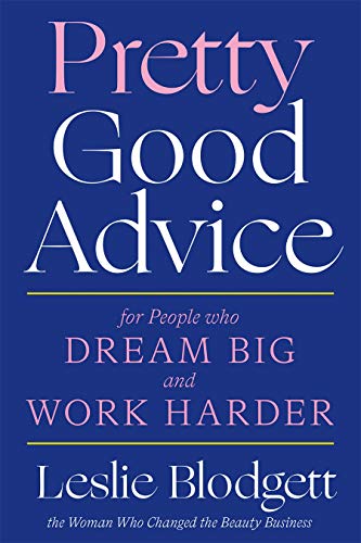 Stock image for Pretty Good Advice: For People Who Dream Big and Work Harder for sale by Wonder Book
