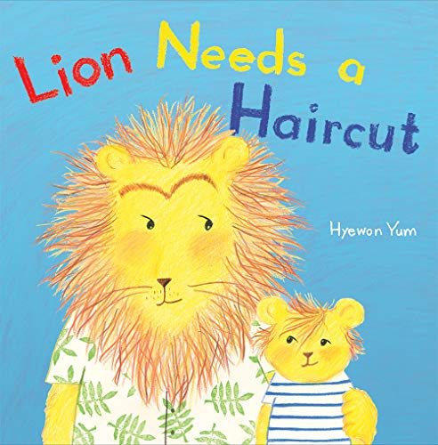 Stock image for Lion Needs a Haircut: A Picture Book for sale by Goodwill of Colorado