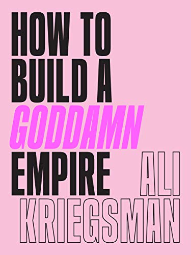 Stock image for How to Build a Goddamn Empire for sale by Blackwell's