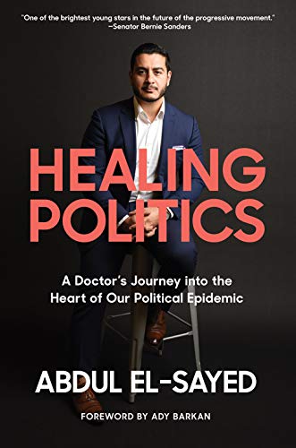Beispielbild fr Healing Politics: A Doctor's Journey into the Heart of Our Political Epidemic zum Verkauf von SecondSale