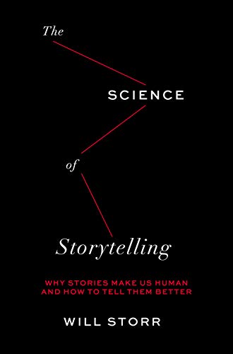 Imagen de archivo de The Science of Storytelling: Why Stories Make Us Human and How to Tell Them Better a la venta por BooksRun