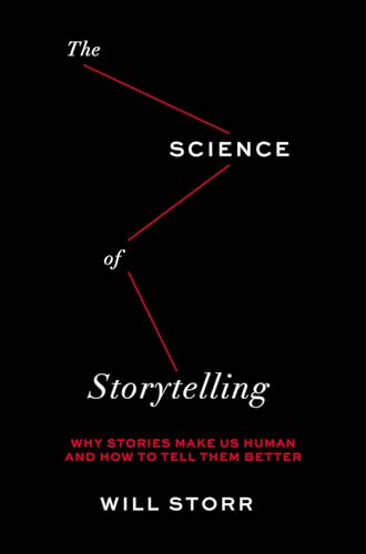 Stock image for The Science of Storytelling: Why Stories Make Us Human and How to Tell Them Better for sale by BooksRun