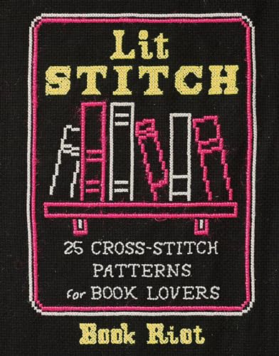 Stock image for Lit Stitch: 25 Cross-Stitch Patterns for Book Lovers for sale by SecondSale