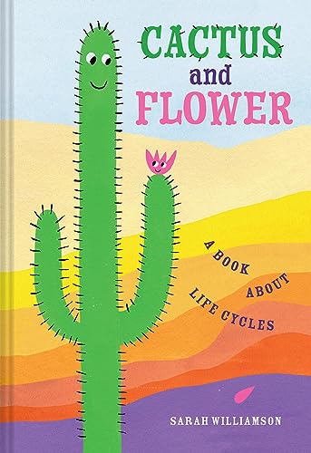 Beispielbild fr Cactus and Flower: A Book about Life Cycles zum Verkauf von ThriftBooks-Dallas