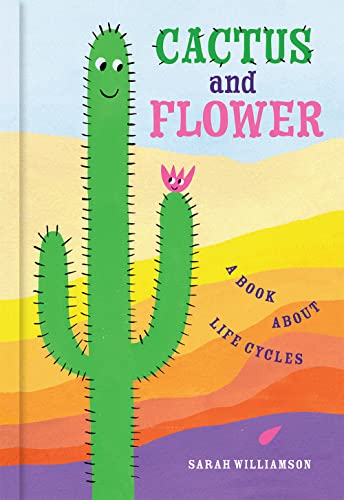 Stock image for Cactus and Flower: A Book about Life Cycles for sale by ThriftBooks-Atlanta