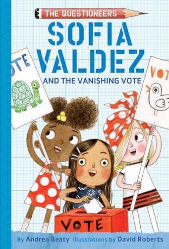 Beispielbild fr Sofia Valdez and the Vanishing Vote : The Questioneers Book #4 zum Verkauf von Better World Books