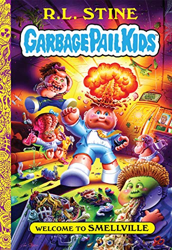 Stock image for Welcome to Smellville (Garbage Pail Kids Book 1) for sale by SecondSale