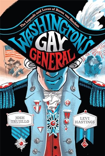 Stock image for Washington's Gay General: The Legends and Loves of Baron von Steuben for sale by HPB-Movies