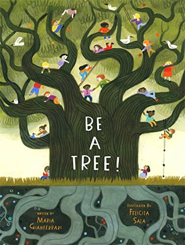Stock image for Be a Tree! for sale by Better World Books
