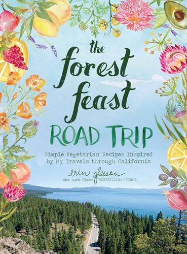 Beispielbild fr The Forest Feast Road Trip: Simple Vegetarian Recipes Inspired by My Travels through California zum Verkauf von Monster Bookshop