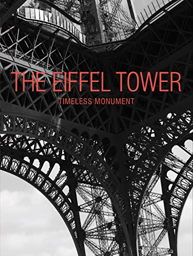 Stock image for The Eiffel Tower: Timeless Monument for sale by Half Price Books Inc.