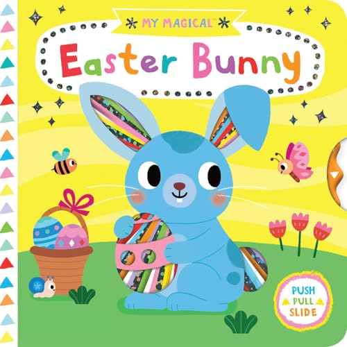 Imagen de archivo de My Magical Easter Bunny: Push, Pull, Slide (My Magical Friends) a la venta por BookOutlet