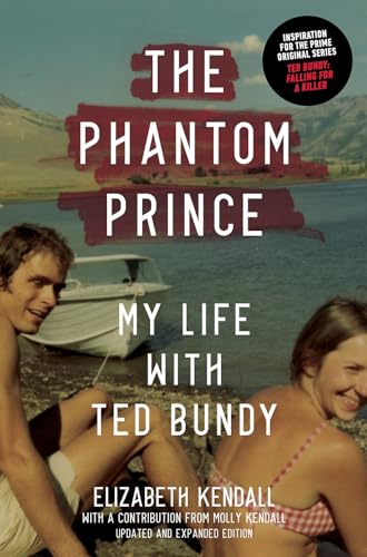 Imagen de archivo de The Phantom Prince: My Life with Ted Bundy, Updated and Expanded Edition a la venta por Goodwill