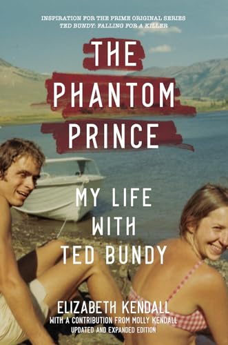 Beispielbild fr The Phantom Prince : My Life with Ted Bundy, Updated and Expanded Edition zum Verkauf von Better World Books