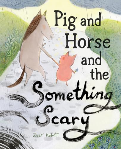 Stock image for Pig and Horse and the Something Scary for sale by Blackwell's