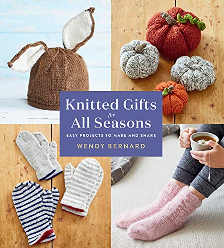 Stock image for Knitted Gifts for All Seasons: Easy Projects to Make and Share for sale by Magers and Quinn Booksellers
