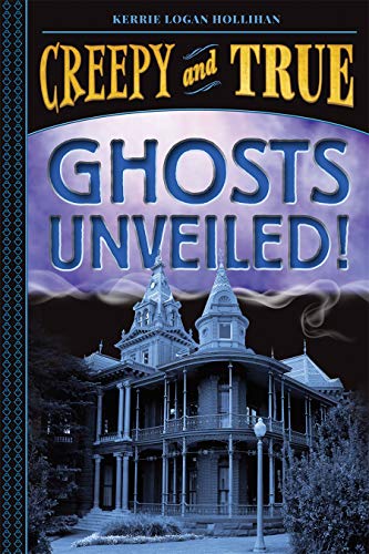 Imagen de archivo de Ghosts Unveiled! (Creepy and True #2) a la venta por Books-FYI, Inc.