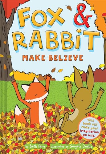 Stock image for Fox & Rabbit Make Believe (Fox & Rabbit Book #2) for sale by SecondSale