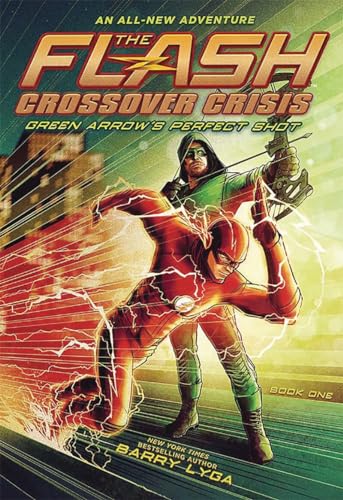 9781419746949: FLASH CROSSOVER CRISIS 01 GFREEN ARROWS PERFECT SHOT (Flash: Crossover Crisis, 1)