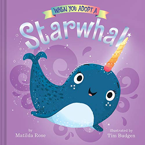 Beispielbild fr When You Adopt a Starwhal: (a When You Adopt. Book) zum Verkauf von Better World Books