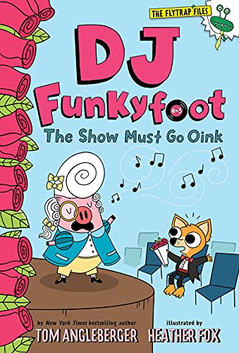 9781419747328: DJ Funkyfoot: The Show Must Go Oink (DJ Funkyfoot #3) (The Flytrap Files)