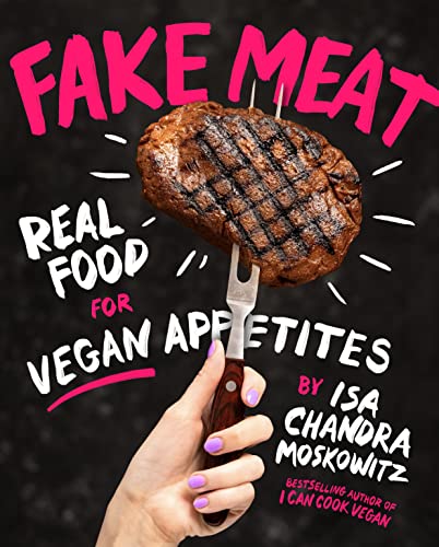 Stock image for Fake Meat: Real Food for Vegan Appetites for sale by HPB-Ruby
