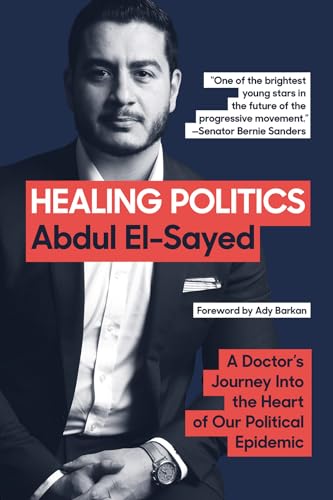 Stock image for Healing Politics: A Doctor's Journey into the Heart of Our Political Epidemic for sale by Bookmonger.Ltd