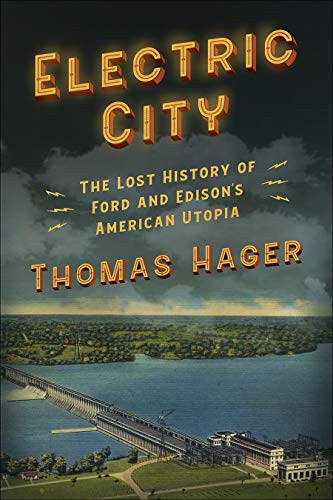 Beispielbild fr Electric City : The Lost History of Ford and Edison's American Utopia zum Verkauf von Better World Books