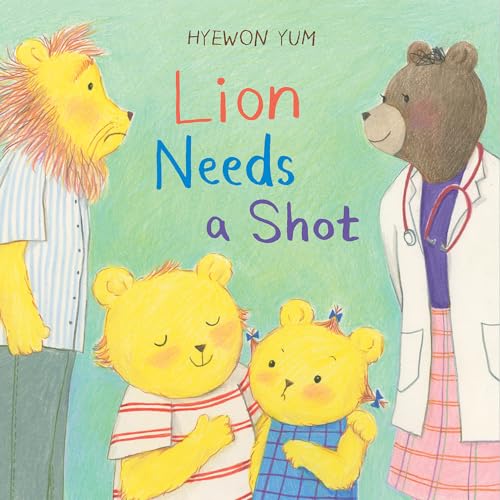 Beispielbild fr Lion Needs a Shot : A Picture Book zum Verkauf von Better World Books