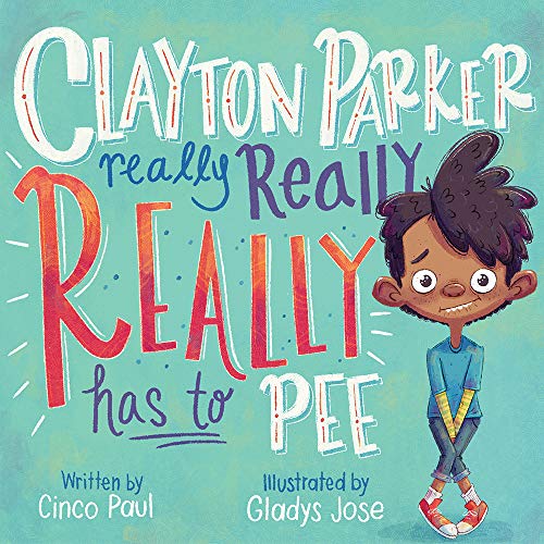 Stock image for Clayton Parker Really Really REALLY Has to Pee for sale by Goodwill Books