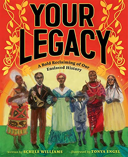 Stock image for Your Legacy: A Bold Reclaiming of Our Enslaved History for sale by Dream Books Co.