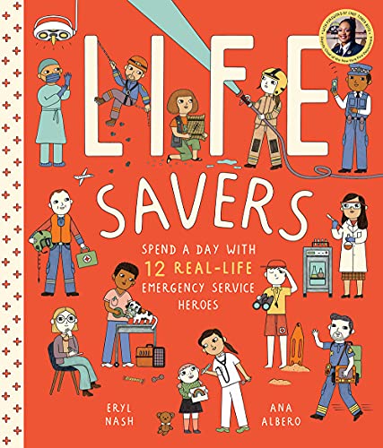 Stock image for Life Savers : Spend a Day with 12 Real-Life Emergency Service Heroes for sale by Better World Books