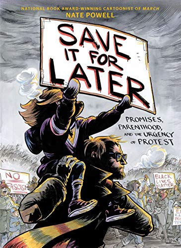 9781419749124: Save It for Later: Promises, Parenthood, and the Urgency of Protest