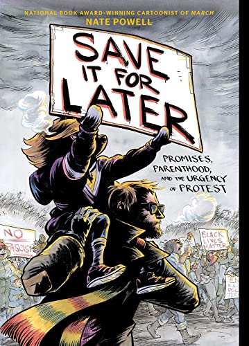 9781419749131: Save It for Later: Promises, Parenthood, and the Urgency of Protest
