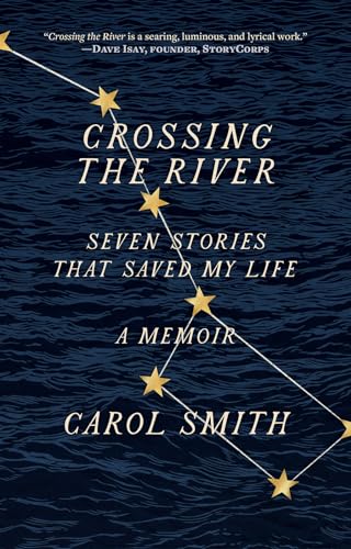 9781419750144: Crossing the River: Seven Stories That Saved My Life, A Memoir