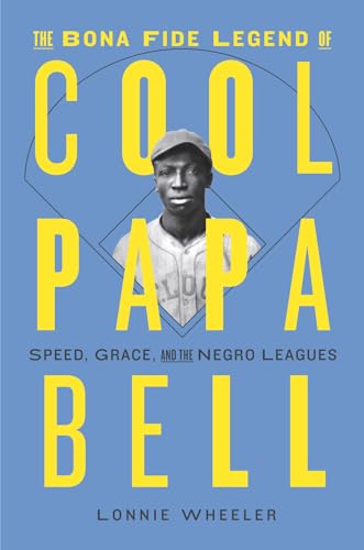 Stock image for The Bona Fide Legend of Cool Papa Bell: Speed, Grace, and the Negro Leagues for sale by Symbilbooks