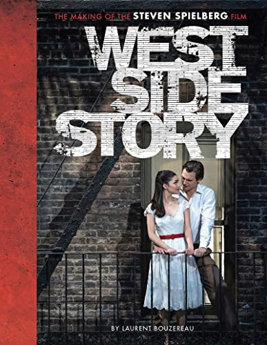 9781419750632: West Side Story. The Art And Making Of The Film: The Making of the Steven Spielberg Film