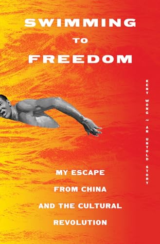 Stock image for Swimming to Freedom: My Escape from China and the Cultural Revolution for sale by Bookoutlet1