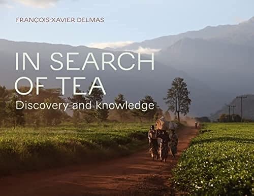 Beispielbild fr In Search of Tea: Discovery and Knowledge zum Verkauf von KuleliBooks