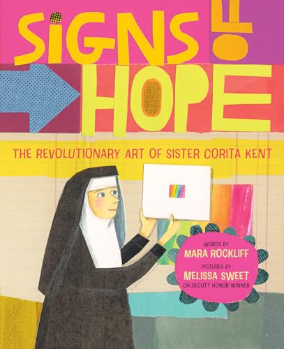 Beispielbild fr Signs of Hope: The Revolutionary Art of Sister Corita Kent zum Verkauf von BooksRun