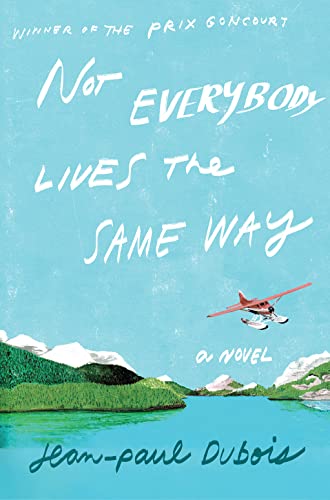 Beispielbild fr Not Everybody Lives the Same Way: A Novel zum Verkauf von Bookoutlet1