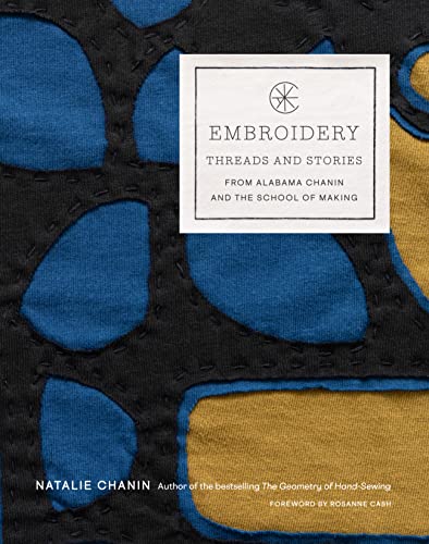 Stock image for Embroidery: Threads and Stories from Alabama Chanin and The School of Making for sale by Books Unplugged