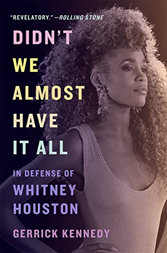 Stock image for Didn't We Almost Have It All: In Defense of Whitney Houston for sale by Magers and Quinn Booksellers