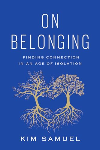 Stock image for On Belonging: Finding Connection in an Age of Isolation for sale by ThriftBooks-Dallas