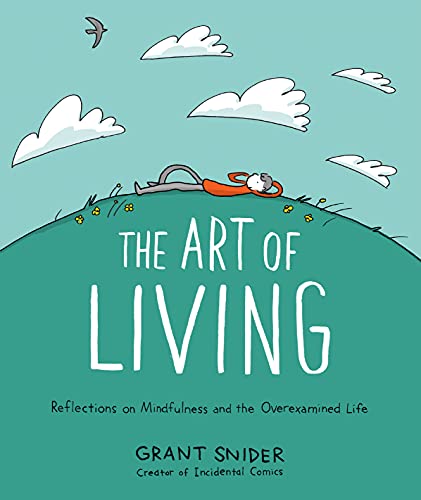 Beispielbild fr The Art of Living: Reflections on Mindfulness and the Overexamined Life zum Verkauf von Revaluation Books