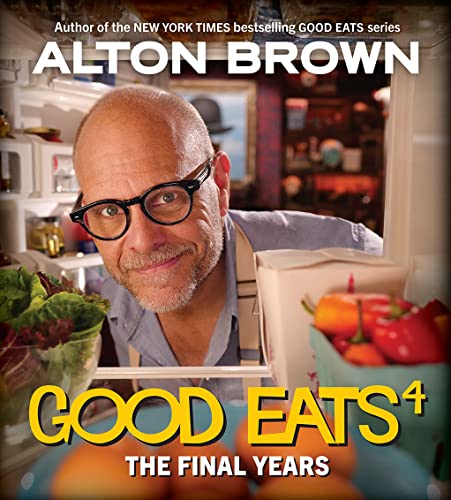 Stock image for Good Eats: The Final Years (Good Eats, 4) for sale by gwdetroit